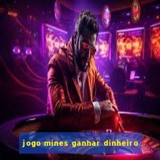 jogo mines ganhar dinheiro